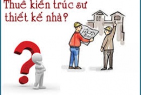 TẠI SAO CẦN KIẾN TRÚC SƯ