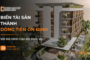 Biến Nhà Đất Thành Dòng Tiền Ổn Định Với Mô Hình Căn Hộ Dịch Vụ