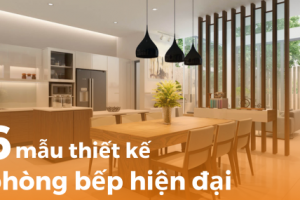 6 mẫu thiết kế phòng bếp hiện đại 