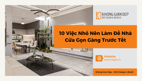10 Việc Nhỏ Nên Làm Để Nhà Cửa Gọn Gàng Trước Tết